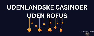 Bedste Casino Sider Uden ROFUS Spil Uden Begrænsninger Bedste Casino Sider Uden ROFUS Spil Uden Begrænsninger